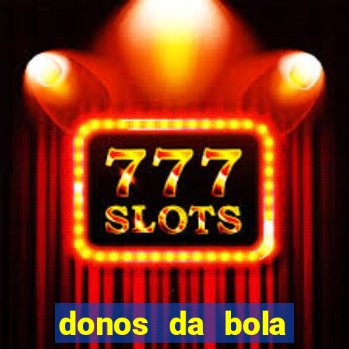 donos da bola bahia net